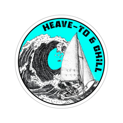 Heave-To & Chill - Kiss-Cut Sticker - SailAway Tees