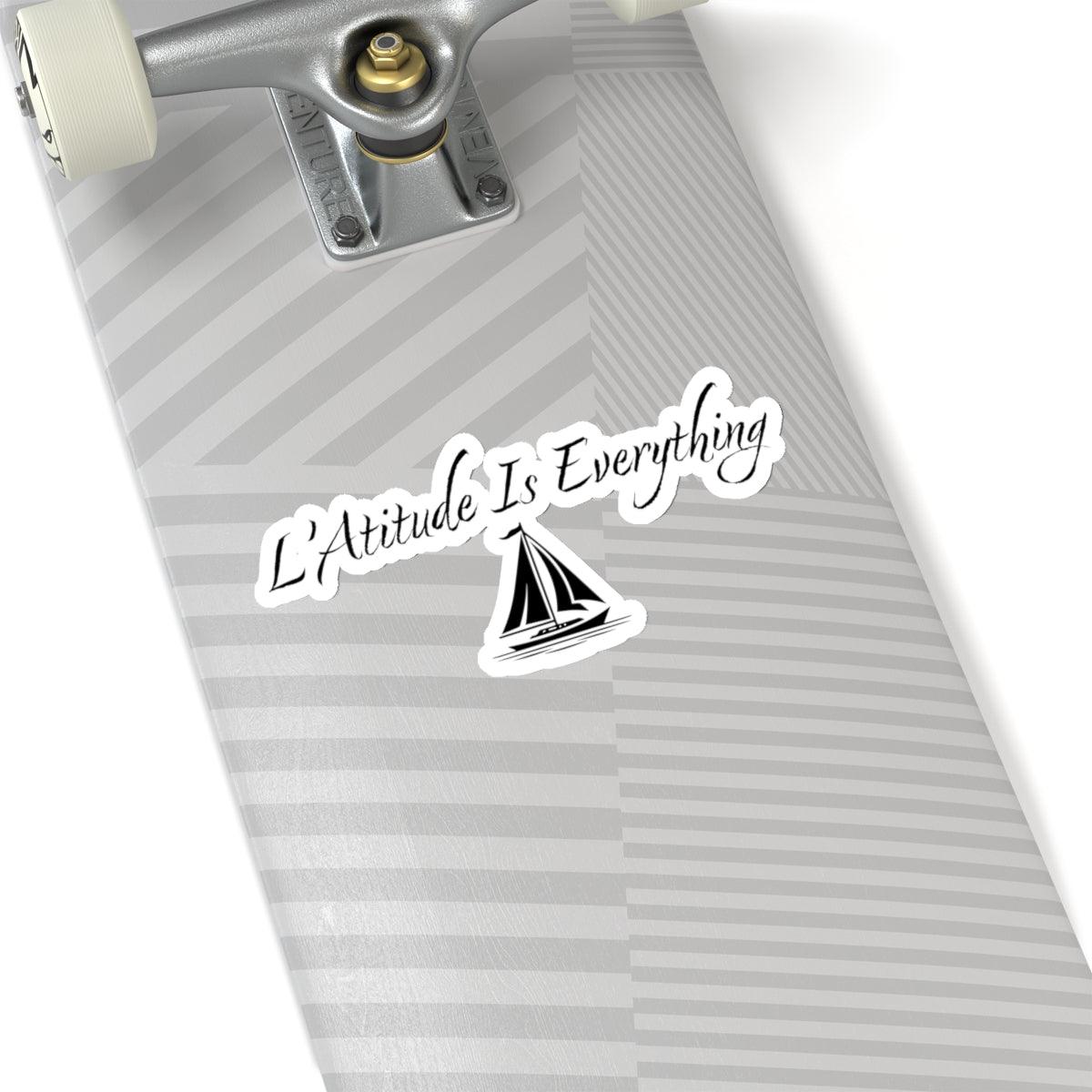 L'Atitude Is Everything - Kiss-Cut Stickers - SailAway Tees